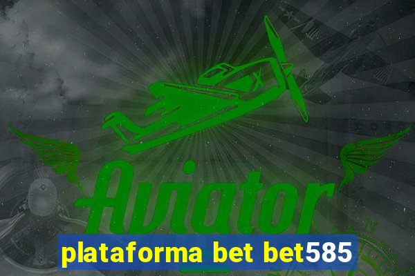 plataforma bet bet585